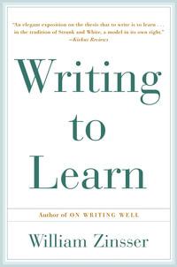 Writing to Learn - William K Zinsser