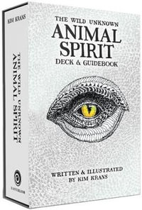 The Wild Unknown Animal Spirit Deck And Guidebook (Official Keepsake Box Set) : Wild Unknown - Kim Krans