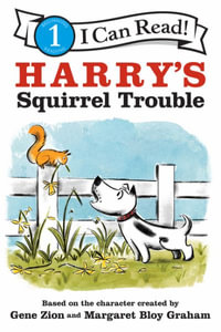 Harry's Squirrel Trouble : I Can Read. Level 1 - Gene Zion