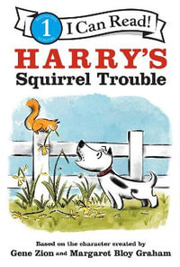 Harry's Squirrel Trouble : I Can Read. Level 1 - Gene Zion