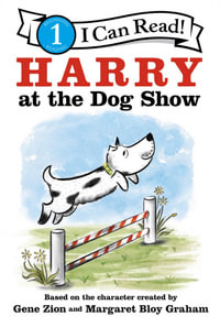 Harry at the Dog Show : I Can Read. Level 1 - Gene Zion