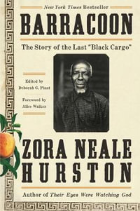 Barracoon : The Story of the Last Black Cargo - Zora Neale Hurston