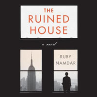 The Ruined House : A Novel - Ruby Namdar