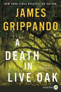 A Death In Live Oak [Large Print] : A Jack Swyteck Novel - James Grippando