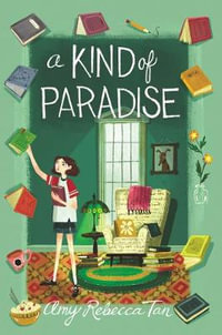 A Kind of Paradise - Amy Rebecca Tan