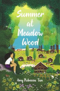 Summer at Meadow Wood - Amy Rebecca Tan