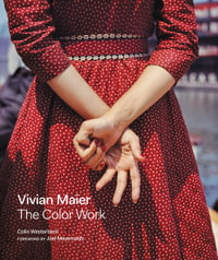 Vivian Maier : The Color Work - Colin Westerbeck