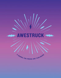 Awestruck : A Journal for Finding Awe Year Round - none