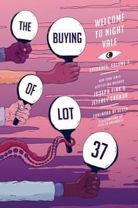 The Buying of Lot 37 : Welcome to Night Vale Episodes, Vol. 3 - Joseph Fink