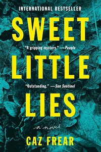 Sweet Little Lies : A Suspenseful Mystery - Caz Frear