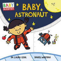 Baby Astronaut : Baby Scientist - Dr. Laura Gehl