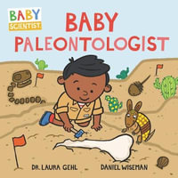 Baby Paleontologist : Baby Scientist - Dr. Laura Gehl