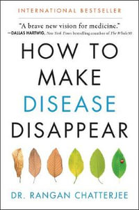 How to Make Disease Disappear - Rangan Chatterjee