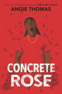 Concrete Rose : A Printz Honor Winner - Angie Thomas