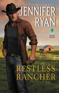 Restless Rancher : Wild Rose : Book 2 - Jennifer Ryan