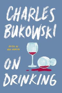 On Drinking - Charles Bukowski