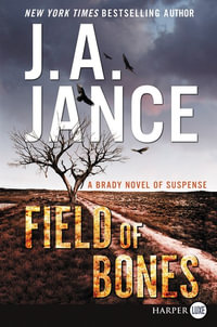 Field Of Bones [Large Print] : A Brady Novel of Suspense - J A Jance