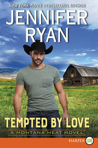 Tempted By Love [Large Print] : A Montana Heat Novel - Jennifer Ryan