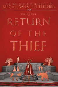 Return of the Thief : Queen's Thief - Megan Whalen Turner