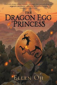 The Dragon Egg Princess - Ellen Oh