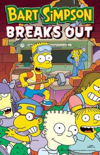 Bart Simpson Breaks Out : Simpsons - Matt Groening