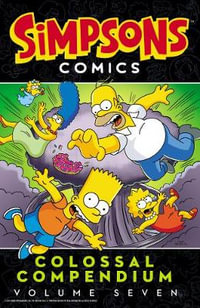 Simpsons Comics Colossal Compendium : Volume 7 - Matt Groening