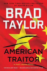 American Traitor : Pike Logan: Book 15 - Brad Taylor