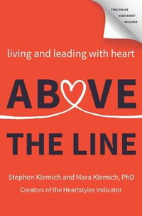 Above the Line : Living and Leading with Heart - Stephen Klemich