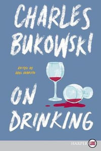 On Drinking - Charles Bukowski