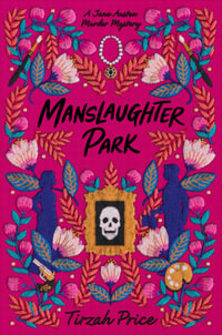 Manslaughter Park : Jane Austen Murder Mysteries - Tirzah Price