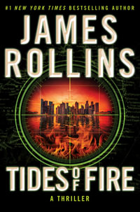 Tides of Fire : SIGMA Force : Book 23 - James Rollins