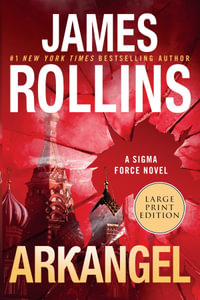 Arkangel : A Sigma Force Novel LP - James Rollins