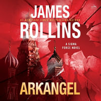 Arkangel : A Sigma Force Novel - Christian Baskous