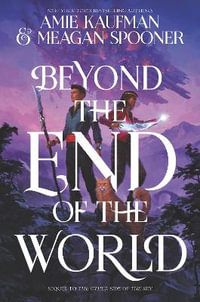 Beyond the End of the World - Amie Kaufman