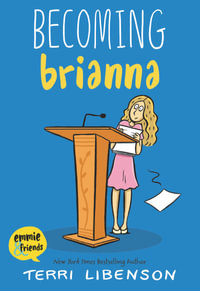 Becoming Brianna : An Emmie & Friends Graphic Novel - Terri Libenson