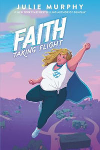 Faith : Taking Flight - Julie Murphy