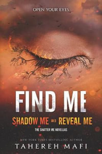 Find Me : Shatter Me - Tahereh Mafi