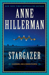 Stargazer : A Leaphorn, Chee & Manuelito Novel - Anne Hillerman