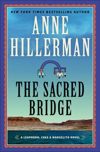 The Sacred Bridge : A Novel - Anne Hillerman