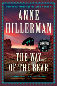 The Way of the Bear : A Novel - Anne Hillerman