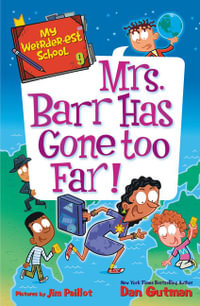 My Weirder-est School: Mrs. Barr Has Gone Too Far! : My Weirder-est School - Dan Gutman