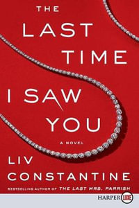 The Last Time I Saw You - Liv Constantine