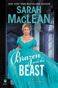 Bareknuckle Bastards : Brazen And The Beast : Bareknuckle Bastards Book 2 - Sarah MacLean