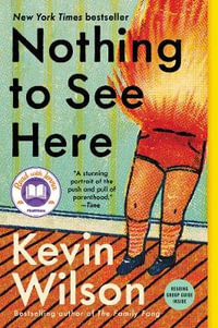 Nothing to See Here : A Read with Jenna Pick - Kevin Wilson