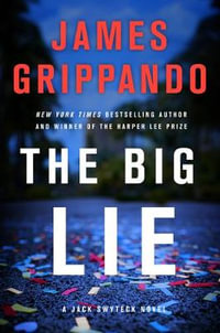 The Big Lie : Jack Swyteck - James Grippando