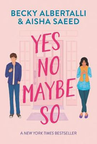 Yes No Maybe So - Becky Albertalli