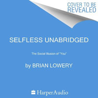 Selfless : The Social Creation of "You" - Aaron Goodson