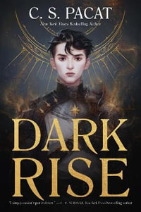 Dark Rise : Dark Rise: Book 1 - C. S. Pacat