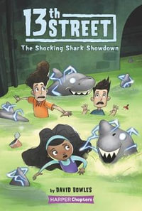 13th Street : The Shocking Shark Showdown - David Bowles