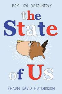 The State Of Us - Shaun David Hutchinson